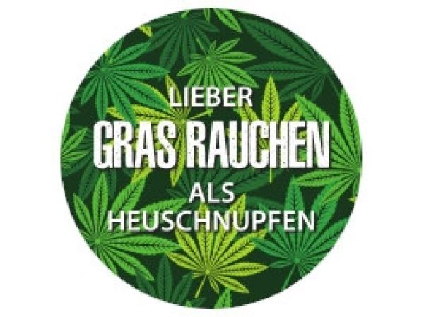 Glas Magnet- Lieber Gras rauchen als Heuschnupfe
